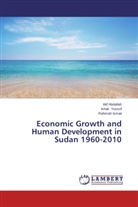 Ati Abdallah, Atif Abdallah, Rahmah Ismail, Isha Yussof, Ishak Yussof - Economic Growth and Human Development in Sudan 1960-2010