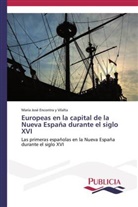 María José Encontra y Vilalta - Europeas en la capital de la Nueva España durante el siglo XVI
