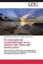 Manuel A Ramos Lava, Manuel A. Ramos Lava, Manuel Antoni Ramos Lava, Manuel Antonio Ramos Lava - El concepto de contemplación en la mística del "Sílex del divino amor"