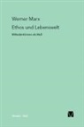 Werner Marx - Ethos und Lebenswelt