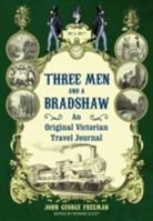 John George Freeman, Freeman John George - Three Men and a Bradshaw
