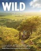 Lucy Grewcock, Grewcock Lucy, Elsa Hammond, Hammond Elsa, Daniel Start &amp; Lucy Grewcock, Tania Pascoe... - Wild Guide - Southern and Eastern England