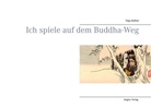 Meister Ryokan, Taigu Ryôkan - Ich spiele auf dem Buddha-Weg