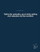 H S Blackburne, H. S. Blackburne - Tables for azimuths, great circle sailing and reduction to the meridian