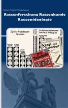 Ruben Ph. Wickenhäuser, Ruben Philipp Wickenhäuser - Rassenforschung  Rassenkunde  Rassenideologie