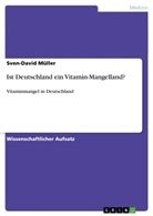 Sven-David Müller - Ist Deutschland ein Vitamin-Mangelland?