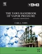 Carl Yaws, Carl (Professor of Chemical Engineering (Ret Yaws, Carl (Professor of Chemical Engineering (retired) at Lamar University Yaws, Carl L. Yaws, Carl L. (Professor of Chemical Engineering ( Yaws, Carl L. (Professor of chemical engineering (retired) Yaws... - Yaws Handbook of Vapor Pressure