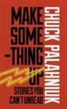 Chuck Palahniuk - Make Something Up