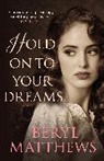 Beryl Matthews, Beryl (Author) Matthews - Hold on to Your Dreams