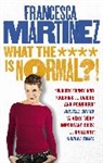 Francesca Martinez - What the **** Is Normal?!