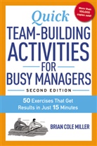 Miller, Brian Miller, Brian Cole Miller - Quick Team-Building Activities for Busy Managers