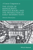 Edward Jones, E Jones, Edward Jones, Edward (Oklahoma State University Jones, Edwar Jones, Edward Jones... - Concise Companion to Study of Manuscripts, Printed Books, Production