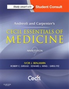Ivor Benjamin, J. Gregory Fitz, Robert C. Griggs, Edward J. Wing, Edward J Wing - Andreoli and Carpenter's Cecil Essentials of Medicine
