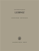 Willy Kabitz, Heinrich Schepers, Werne Schneiders, Werner Schneiders - Gottfried Wilhelm Leibniz: Sämtliche Schriften und - BAND 3: 1672-1676
