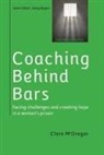 Clare Mcgregor - Coaching Behind Bars: Facing Challenges and Creating Hope in a