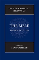 Euan Cameron, Euan (Union Theological Seminary Cameron, Professor Euan Cameron, Euan Cameron, Euan (Union Theological Seminary Cameron - New Cambridge History of the Bible: Volume 3, From 1450 to 1750