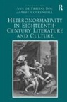Ana de Freitas Boe, Ana De Freitas Coykendall Boe, Boe Ana de Freitas, Abby Coykendall, Coykendall Abby - Heteronormativity in Eighteenth-Century Literature and Culture