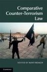 Kent Roach, Kent (University of Toronto) Roach, Kent Roach, Kent (University of Toronto) Roach, Roach Kent - Comparative Counter-Terrorism Law