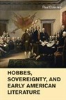 Paul Downes, Paul (University of Toronto) Downes, Downes Paul - Hobbes, Sovereignty, and Early American Literature