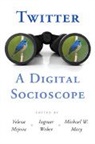 Michael W. Mejova Macy, Yelena Mejova, Yelena Weber Mejova, Michael Macy, Michael W Macy, Michael W. Macy... - Twitter: A Digital Socioscope