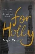 Tanya Byrne - For Holly