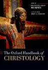 Francesca Aran Murphy, Francesca Aran (Professor of Systematic Th Murphy, Francesca Aran Murphy, Francesca Aran (Professor of Systematic Theology Murphy, Murphy Francesca Aran - Oxford Handbook of Christology