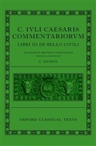 Cynthia Damon, Cynthia (Professor of Classical Studies Damon, Cynthia Damon, Cynthia (Professor of Classical Studies Damon - Caesar: Civil War (C. Iuli Caesaris Commentarii De Bello Civili)