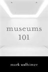 Walhimer, Mark Walhimer, Walhimer Mark - Museums 101