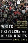 Zack, Naomi Zack, Zack Naomi - White Privilege and Black Rights