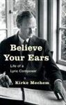 Kirke Mechem, Mechem Kirke - Believe Your Ears