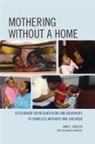 Ann G. Smolen, Smolen Ann G. - Mothering Without a Home
