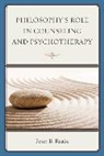 Peter Raabe, Peter B. Raabe - Philosophy''s Role in Counseling and Psychotherapy