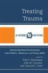 Toni V. Heineman, Toni Vaughn Clausen Heineman, June M. Clausen, Toni V. Heineman, Toni Vaughn Heineman, Saralyn C. Ruff - Treating Trauma