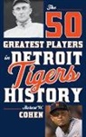 Robert W Cohen, Robert W. Cohen - 50 Greatest Players in Detroitcb