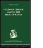 KARP, Ivan Karp, Karp Ivan - Fields of Change Among the Iteso of Kenya