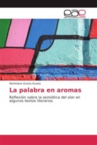 Martiniano Acosta Acosta - La palabra en aromas