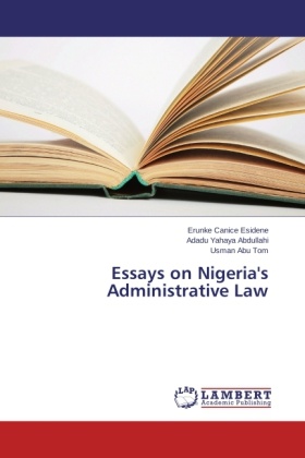 Adadu Yahay Abdullahi, Adadu Yahaya Abdullahi, Erunk Canice Esidene, Erunke Canice Esidene, Tom, … - Essays on Nigeria's Administrative Law