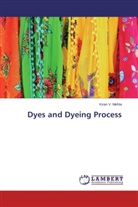Kiran V Mehta, Kiran V. Mehta - Dyes and Dyeing Process