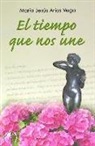María Jesús Arias Vega - El tiempo que nos une
