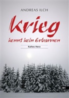 Andreas Ilch - Krieg kennt kein Erbarmen - Teil II