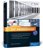 Sebastian Schreckenbach - SAP Administration - Practical Guide