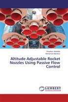 Shaaba Abdallah, Shaaban Abdallah, Mohamed Mandour - Altitude Adjustable Rocket Nozzles Using Passive Flow Control