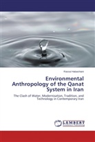 Rasoul Habashiani - Environmental Anthropology of the Qanat System in Iran