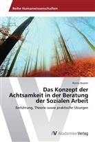 Ronny Beyeler - Das Konzept der Achtsamkeit in der Beratung der Sozialen Arbeit
