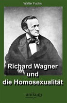 Hanns Fuchs - Richard Wagner und die Homosexualität