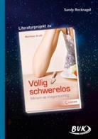Marliese Arold, Sandy Recknagel - Literaturprojekt zu 'Völlig schwerelos'