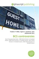 Agne F Vandome, John McBrewster, Frederic P. Miller, Agnes F. Vandome - BCS controversies