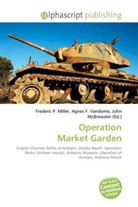 Agne F Vandome, John McBrewster, Frederic P. Miller, Agnes F. Vandome - Operation Market Garden
