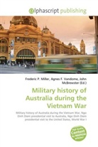 Agne F Vandome, John McBrewster, Frederic P. Miller, Agnes F. Vandome - Military history of Australia during the Vietnam War