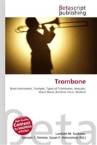 Susan F. Marseken, Lambert M. Surhone, Miriam T. Timpledon - Trombone